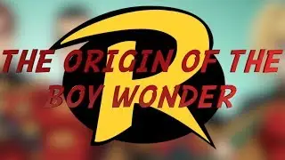 The Origin of the Boy Wonder (Dick Grayson Origin)