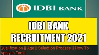 IDBI BANK Recruitment 2021|| How To Apply ||Qualification || Selection Process