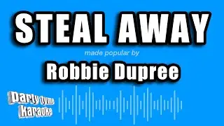 Robbie Dupree - Steal Away (Karaoke Version)