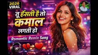 Tu हंसती है तो कमाल लगती हो❤️l hindi romantic remix song 2026.