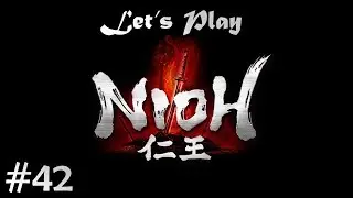Let's Play Nioh [PC] - Part 42 [Defiant Honor DLC]