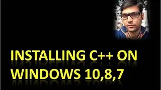 Installing C++ on Windows 10,8,7 100% Working