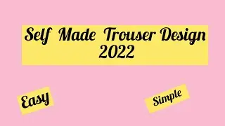 New trouser pohncha designs 2022/simple trouser stitching at home/Latest trouser designs