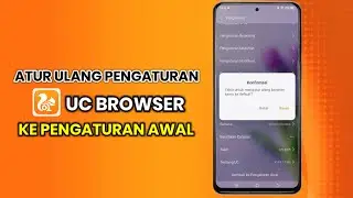 Cara Mengatur Ulang Pengaturan UC Browser Ke Pengaturan Awal