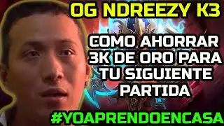 OG NDREEZY K3 TE ENSE&Ntilde;A COMO AHORRAR 3K DE ORO PARA TU SIGUIENTE PARTIDA l #YOAPRENDOENCASA DOTA 2