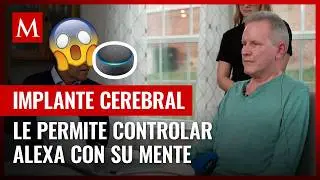 Hombre logra controlar su Alexa con la mente gracias a implante cerebral