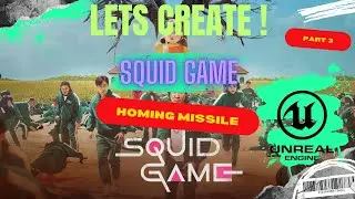 Squid Game: Lets Make This Game Part 2 - Homing Missile