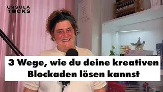 3 Wege, wie du deine kreativen Blockaden lösen kannst #podcast #kreativitätleben