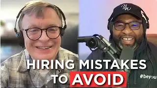 Ep 247 - Hiring Mistakes to Avoid with Mac Prichard