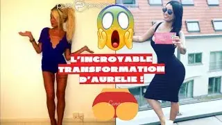 L'INCROYABLE TRANSFORMATION D'AURÉLIE DOTREMONT !