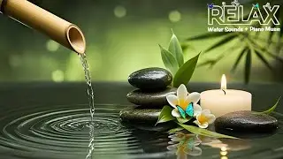Relaxing Music 🌿Bamboo Water Sounds for Deep Sleep Meditation, Stress Relief at Night, Nature Sounds