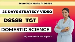 DSSSB TGT Home Science 2025 || 25 Days Strategy || Plan to Score 140+ Marks #DSSSBTGTHomeScience