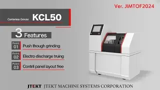 【Centerless Grinder】Model KCL50 (Ver.JIMTOF2024 )　JTEKT MACHINE SYSTEMS