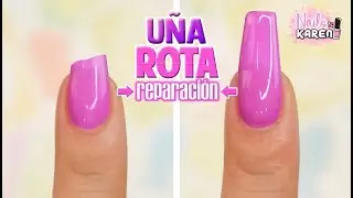 CÓMO REPARAR UÑA ACRÍLICA ROTA