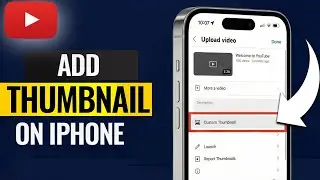 How To Add A Thumbnail To YouTube Videos On iPhone