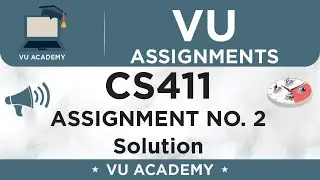CS411 Assignment No. 2 Spring 2022 Solution by VU ACADEMY