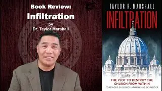 Book Review: Infiltration by Dr. Taylor Marshall | BenUp | Ep. 15