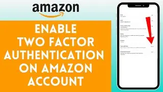 How to Enable Two-Factor Authentication on Amazon Account (2024)
