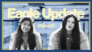 Eagle Update: September 8-9, 2025