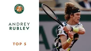 Andrey Rublev - Best Shots - TOP 5 | Roland-Garros