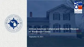 African American Cultural and Historical Museum of Washtenaw County Webinar Recording_9-18-2025