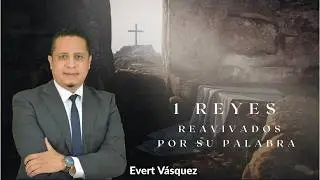Beneficios de la sabiduría. 1 Reyes 4. REAVIVADOS POR SU PALABRA (Pr. Evert Vásquez)