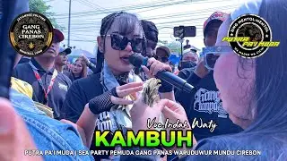 KAMBUH || VOC.INDAH WATY - PUTRA PA&rsquo;I MUDA || SEA PARTY PEMUDA GANG PANAS WARUDUWUR 
