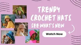 WOMEN'S CROCHET HATS | BUCKET HATS | MACRAME HATS | LARGE BRIM HATS | SUN HATS | TRENDY HATS pt 1