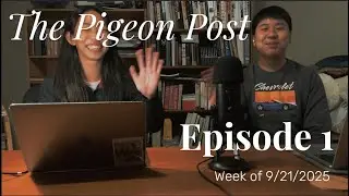 The Pigeon Post: EP 1 ENG - Week of 9/21