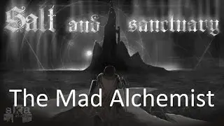 Salt and Sanctuary - The Mad Alchemist [Boss Fight]