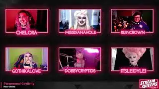 Paranormal Gaytivity hosted by Chelora | Stream Queens Con