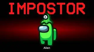 Among Us but the Impostor is Alien