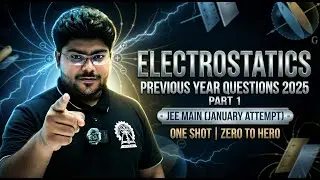 Electrostatics PYQs 2025 LIVE 🔥 | JEE Main January| JEE 2026 Physics One Shot