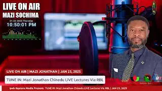 TUNE IN: Mazi Jonathan Chinedu LiVE Lectures Via RBL   | JAN 23, 2025