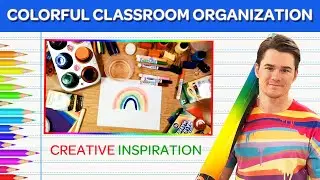 Colorful Classroom Organization | Creative Inspiration for Teachers | Crayola