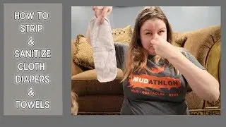 👶 Ultimate Guide to Cloth Diaper and Towel Stripping and Sanitizing 👶