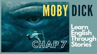 🌊🐳 Learn English Through Story. Moby Dick - Chapter 7
