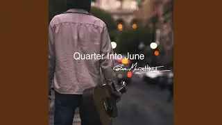 Quarter Into June