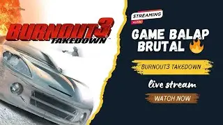 Burnout 3 Takedown Game balapan paling brutal - Livestream indonesia #7
