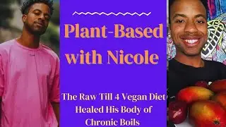 S5, EP 3 The Raw Till 4 Vegan Diet Healed His Body of Chronic Boils  @fruitkid4759