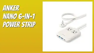 REVIEW (2025): Anker Nano 6-in-1 Power Strip. Features.