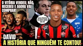 CONHEÇA TODA A VERDADE SOBRE A SAIDA E O RETORNO DE DAVID AO VITÓRIA!
