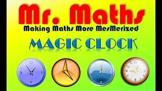 A Magic Clock Trick | Mr. Maths Vlog -6