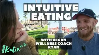 INTUITIVE EATING: Interview with Vegan Wellness Coach Ryan