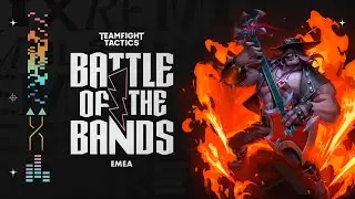 TFT EMEA: Battle of Bands - FINAL DAY