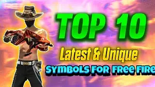 Top 10 Latest & Unique Symbols For Free Fire | Top 10 Symbols For Free Fire Name Free Fire