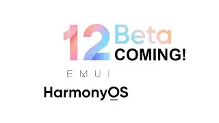 EMUI 12 BETA - HARMONYOS IS COMING!