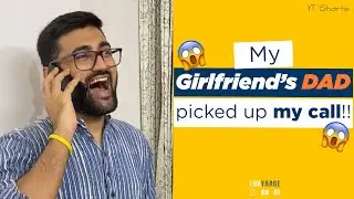 My Girlfriend&rsquo;s DAD picked up my call!! 😱 | Every Indian Parents | YT Shorts Daily