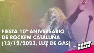 10&ordm; Aniversario RockFM Catalu&ntilde;a (Luz de gas, Barcelona, 2023) 🎵 Underbrain