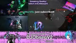 Dreaming Reality event! [VR DJ: Muted audio until 12 minutes]
